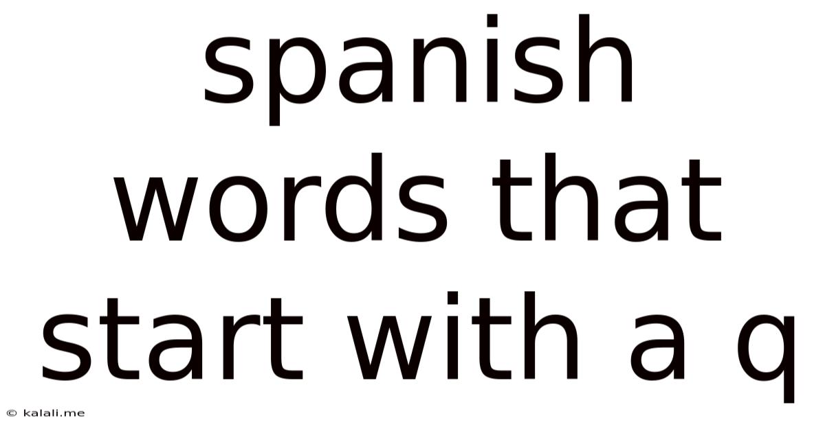 Spanish Words That Start With A Q