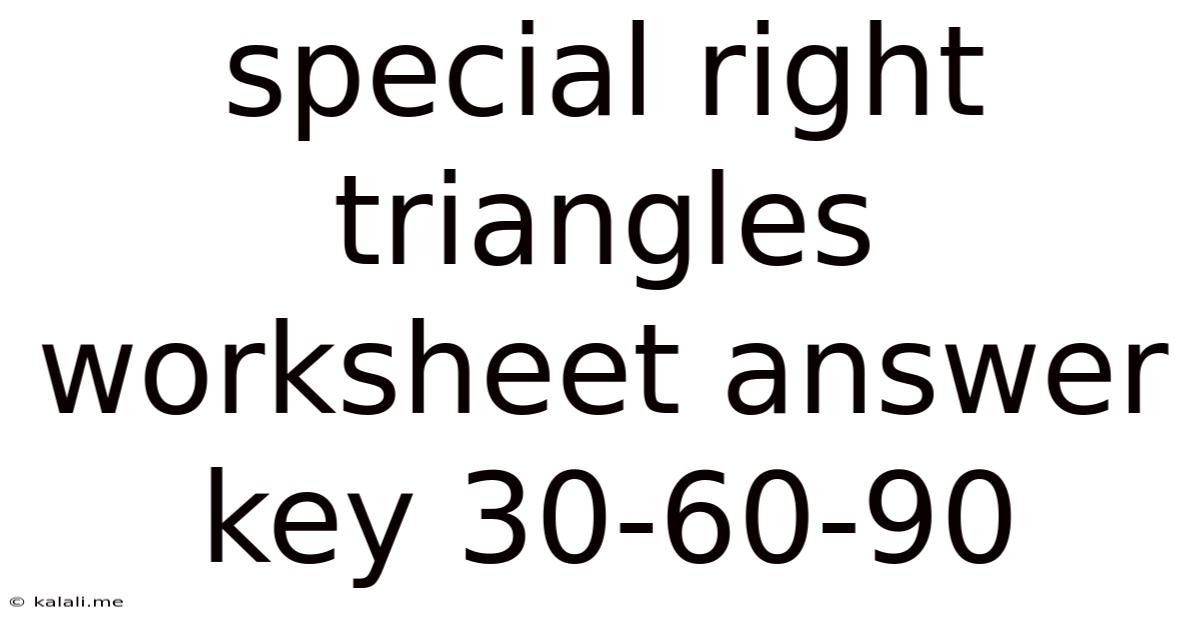 Special Right Triangles Worksheet Answer Key 30-60-90