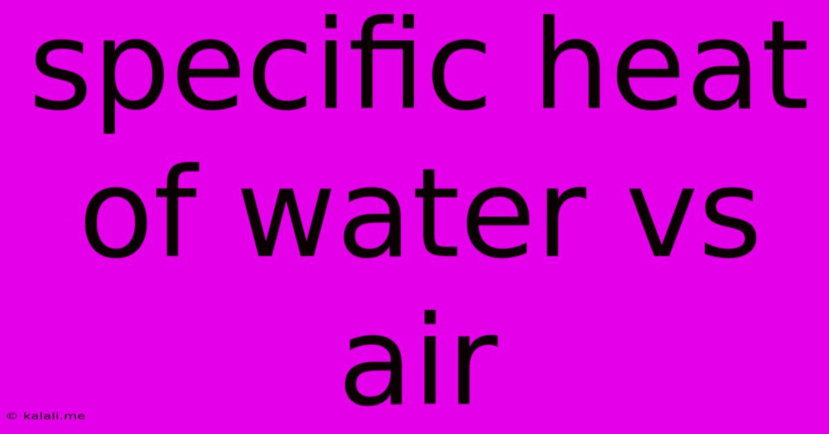 Specific Heat Of Water Vs Air