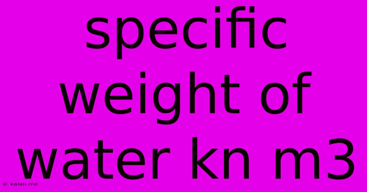 Specific Weight Of Water Kn M3