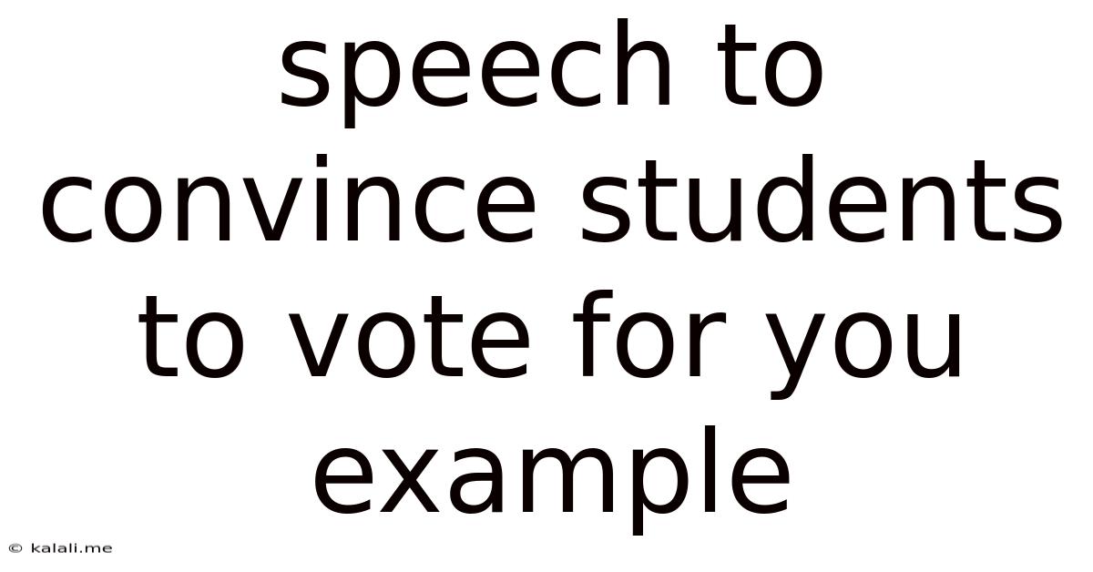 Speech To Convince Students To Vote For You Example