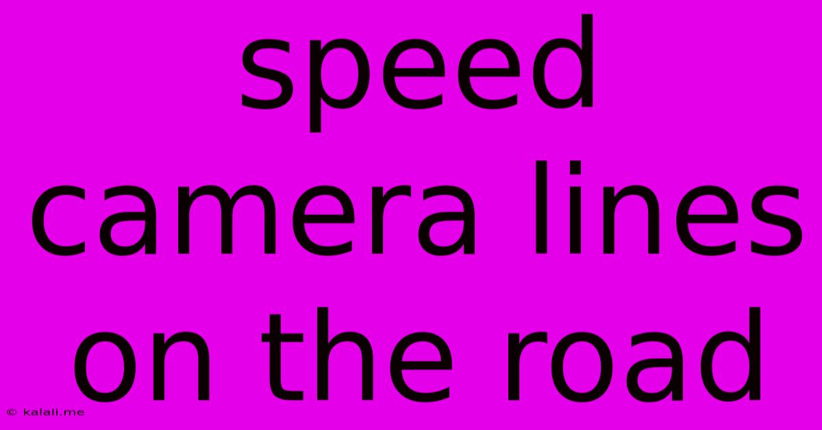 Speed Camera Lines On The Road