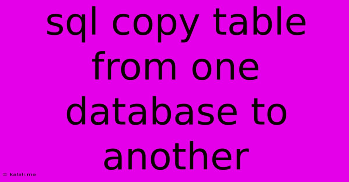 Sql Copy Table From One Database To Another