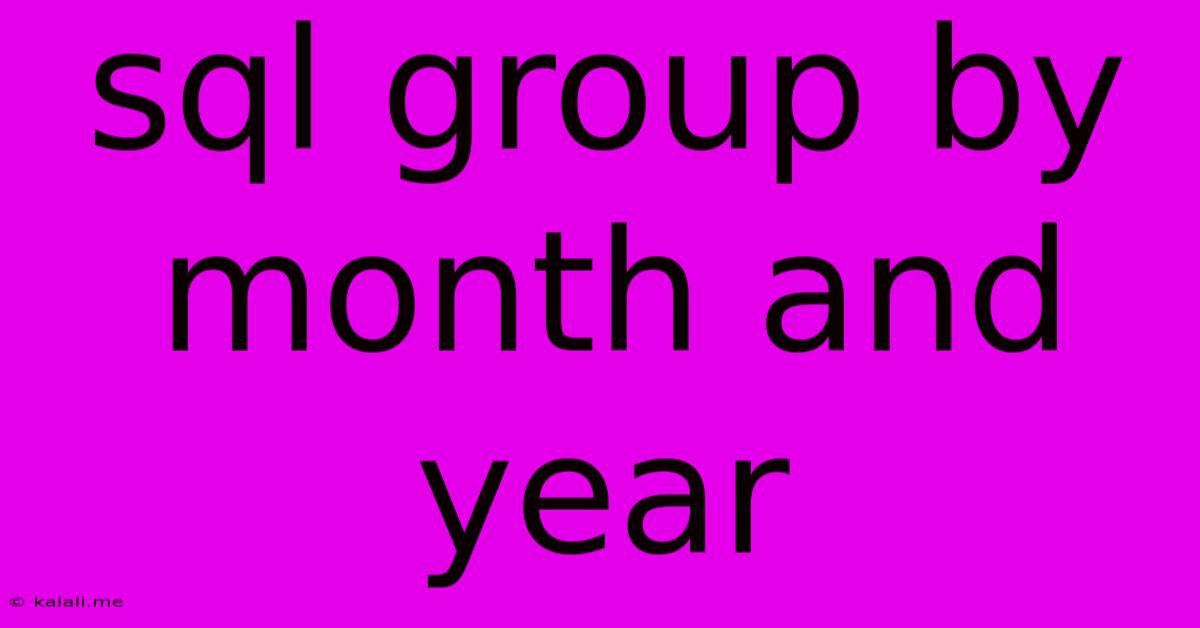 Sql Group By Month And Year
