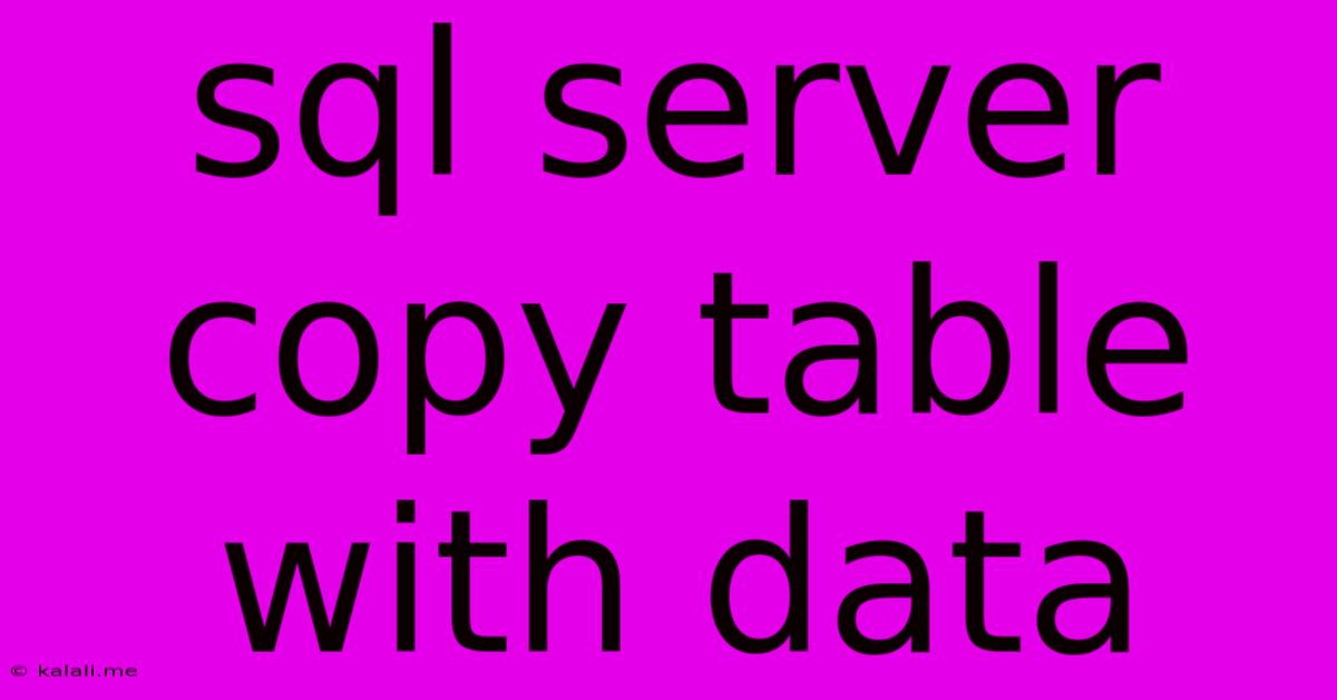 Sql Server Copy Table With Data