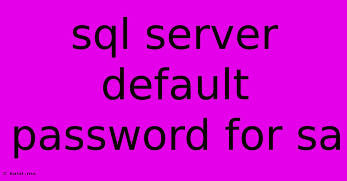 Sql Server Default Password For Sa