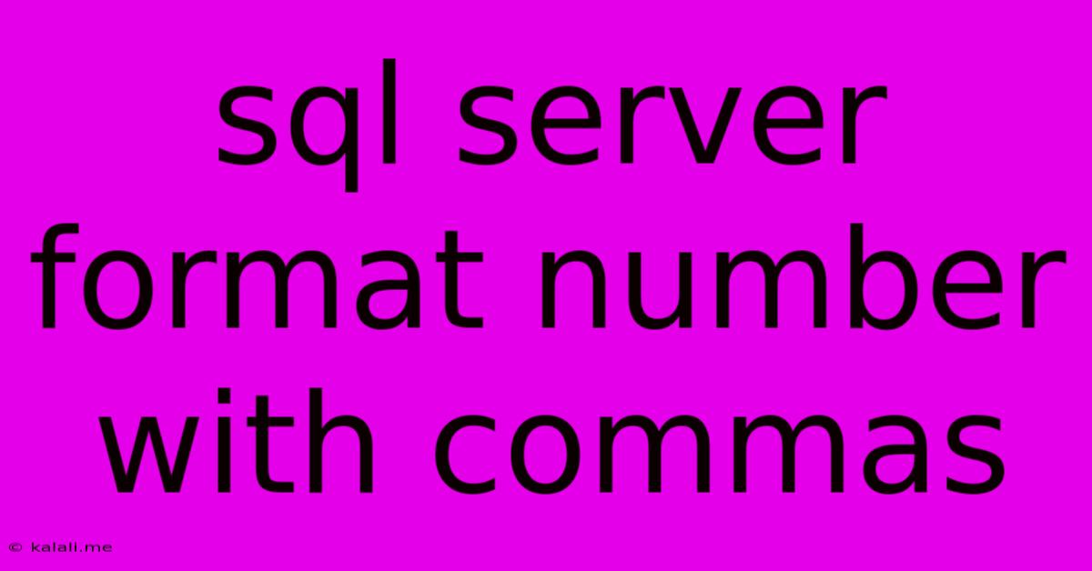 Sql Server Format Number With Commas