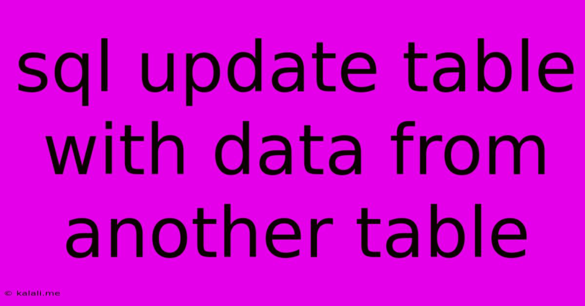 Sql Update Table With Data From Another Table