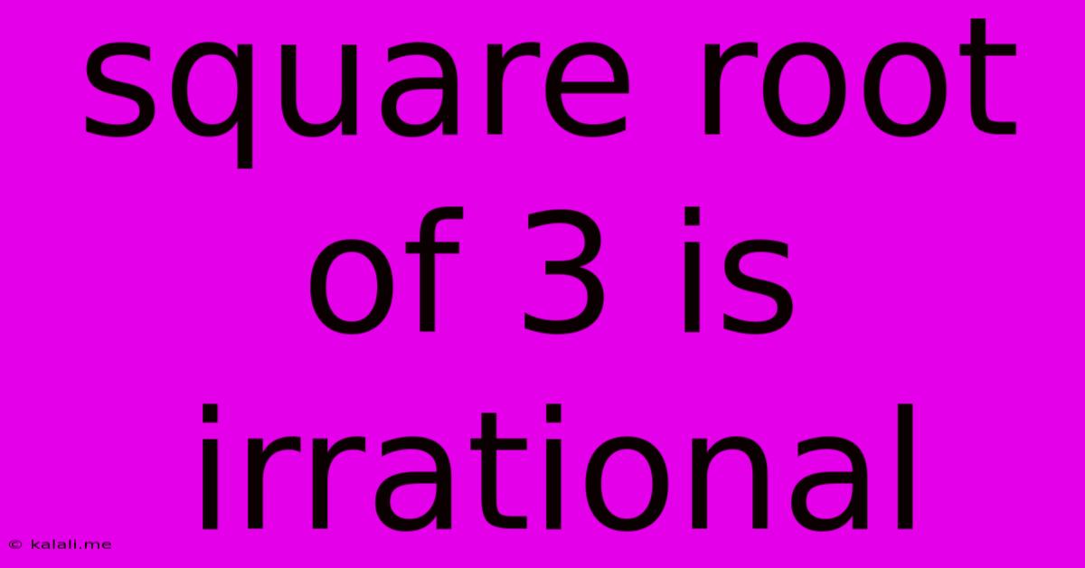 Square Root Of 3 Is Irrational
