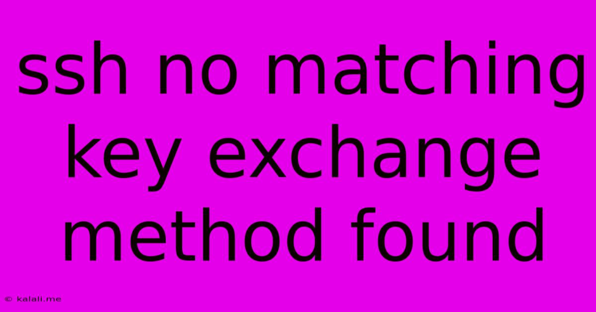 Ssh No Matching Key Exchange Method Found