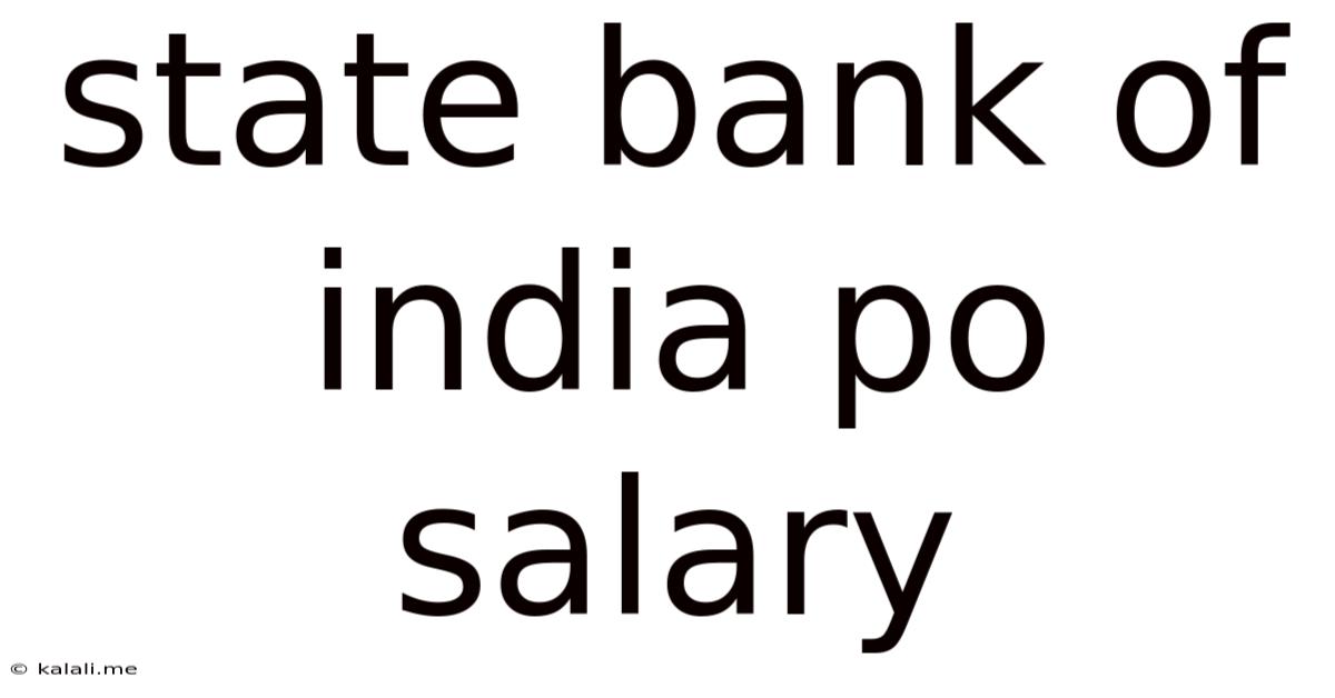 State Bank Of India Po Salary