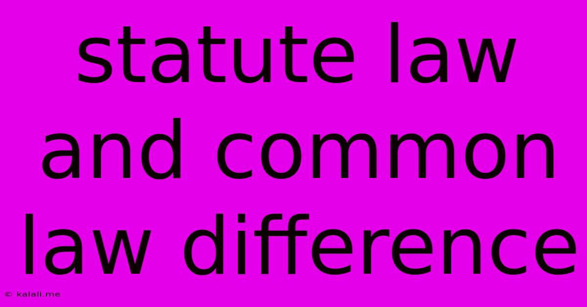 Statute Law And Common Law Difference