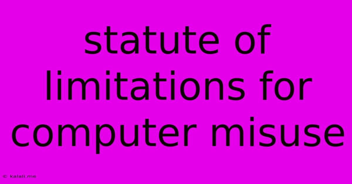 Statute Of Limitations For Computer Misuse