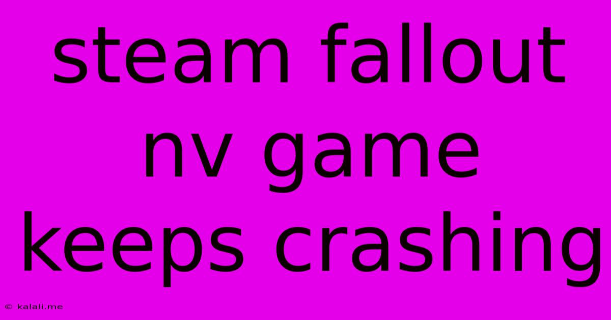 Steam Fallout Nv Game Keeps Crashing