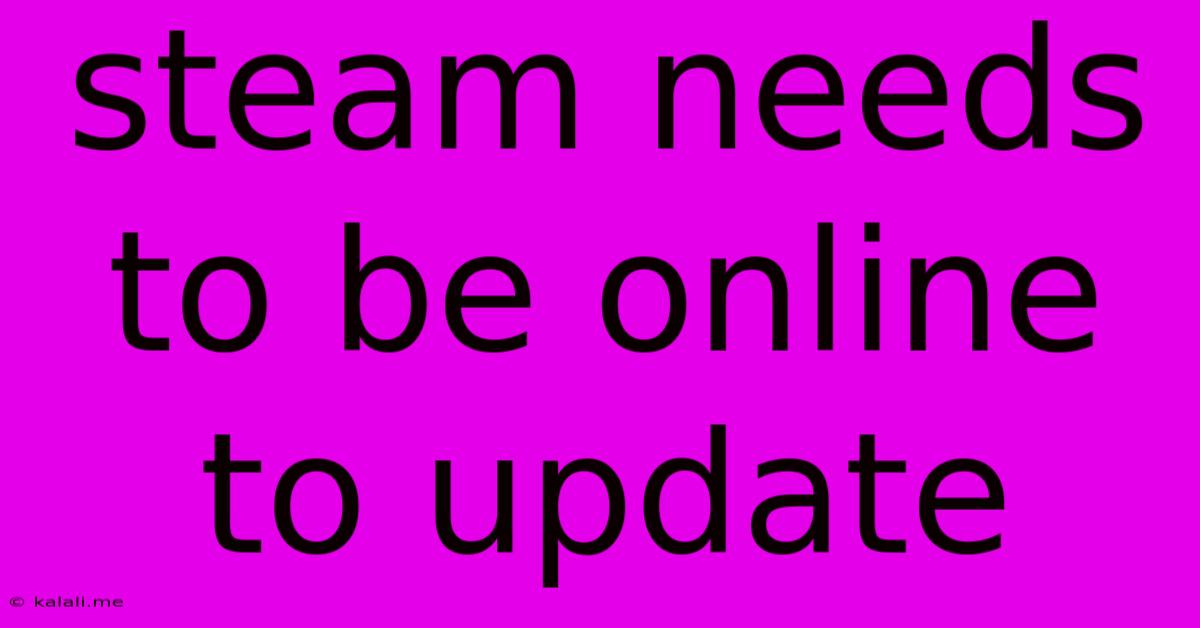 Steam Needs To Be Online To Update