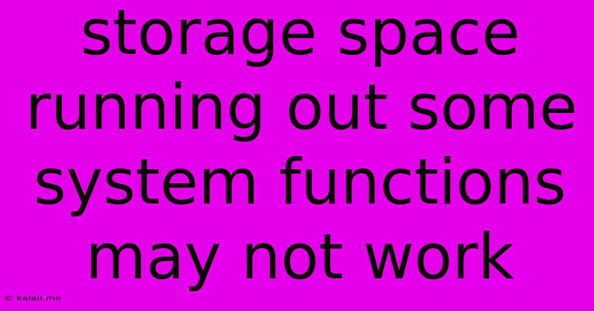 Storage Space Running Out Some System Functions May Not Work