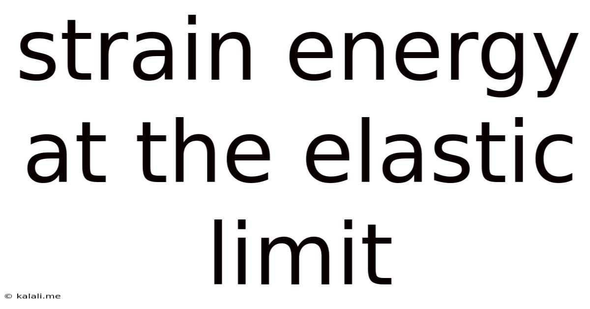Strain Energy At The Elastic Limit