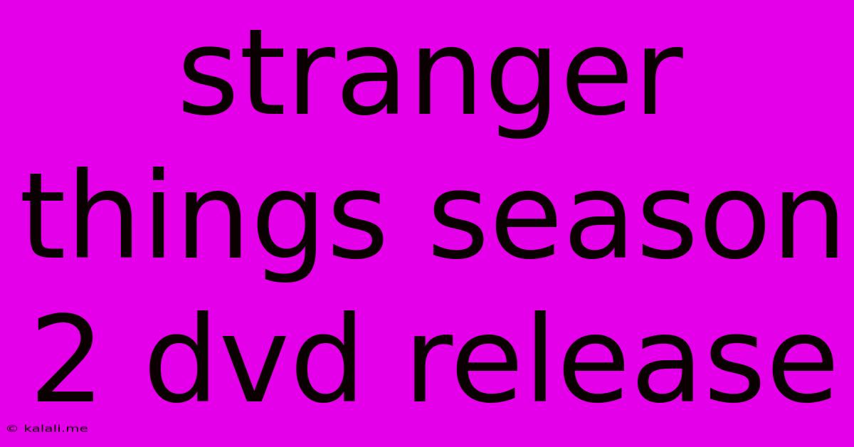 Stranger Things Season 2 Dvd Release