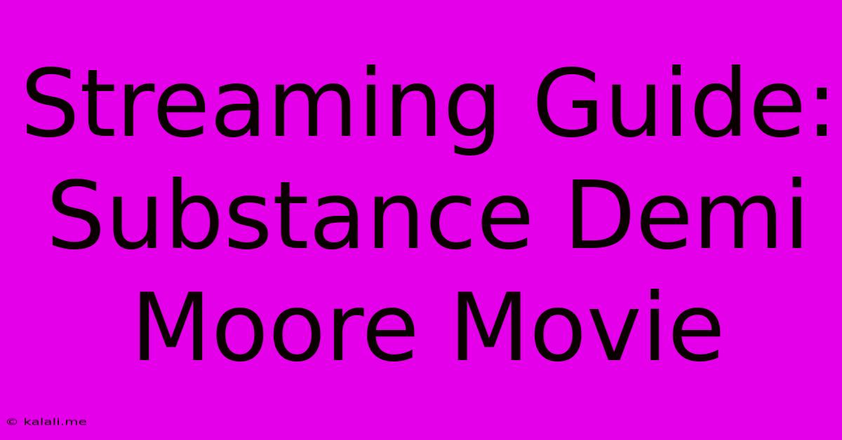 Streaming Guide: Substance Demi Moore Movie