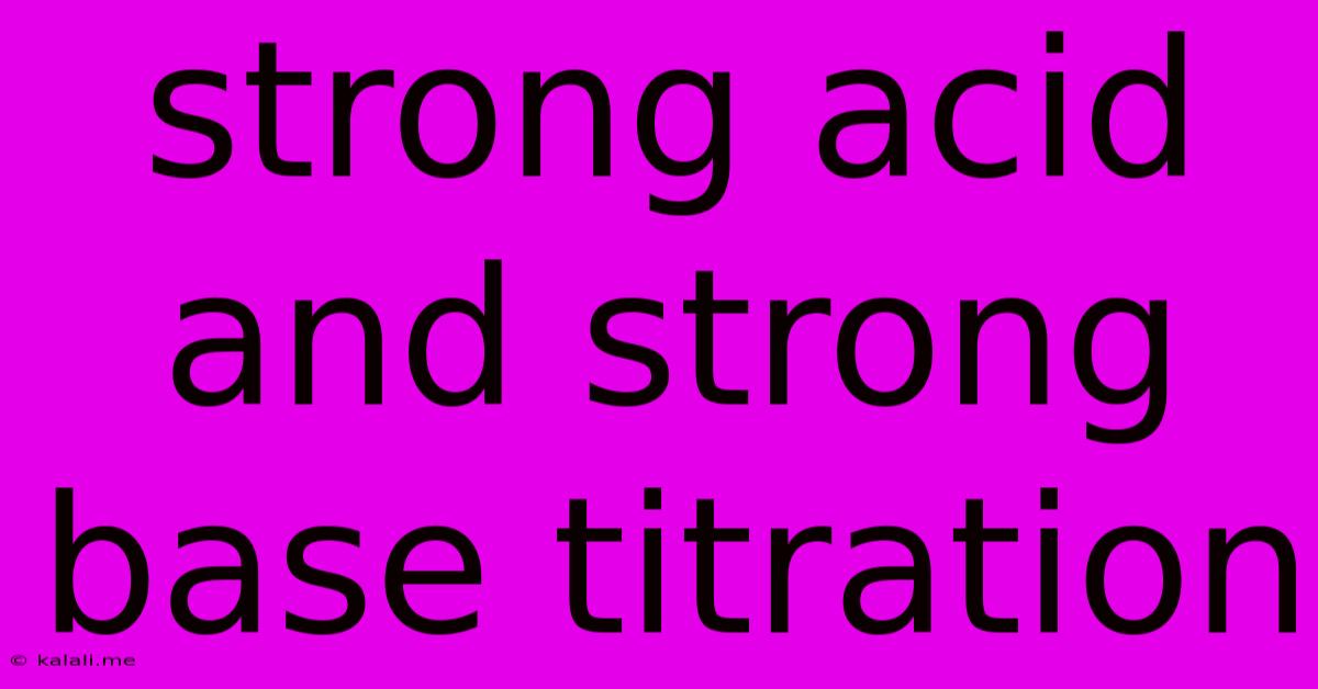 Strong Acid And Strong Base Titration