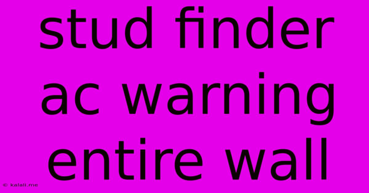 Stud Finder Ac Warning Entire Wall