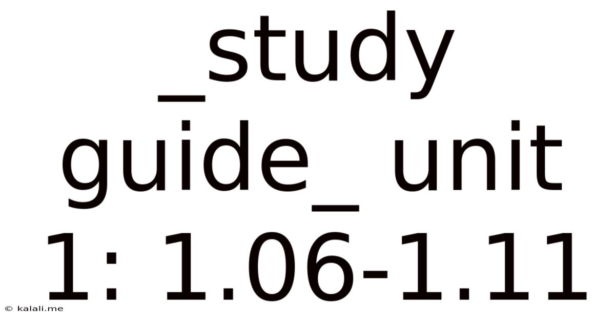_study Guide_ Unit 1: 1.06-1.11