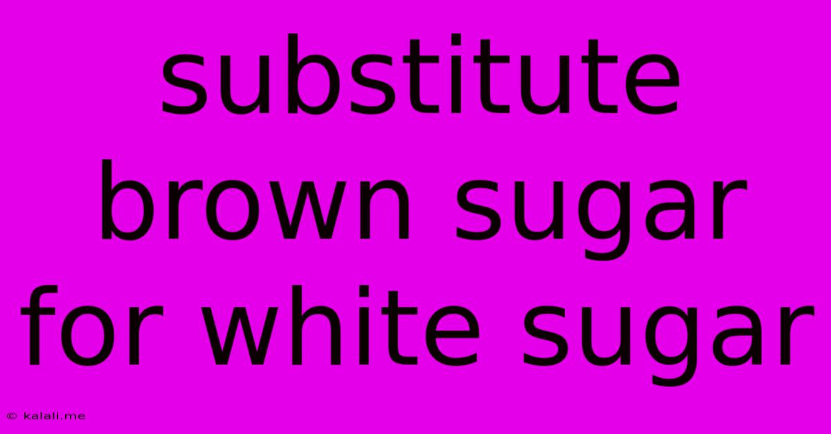 Substitute Brown Sugar For White Sugar