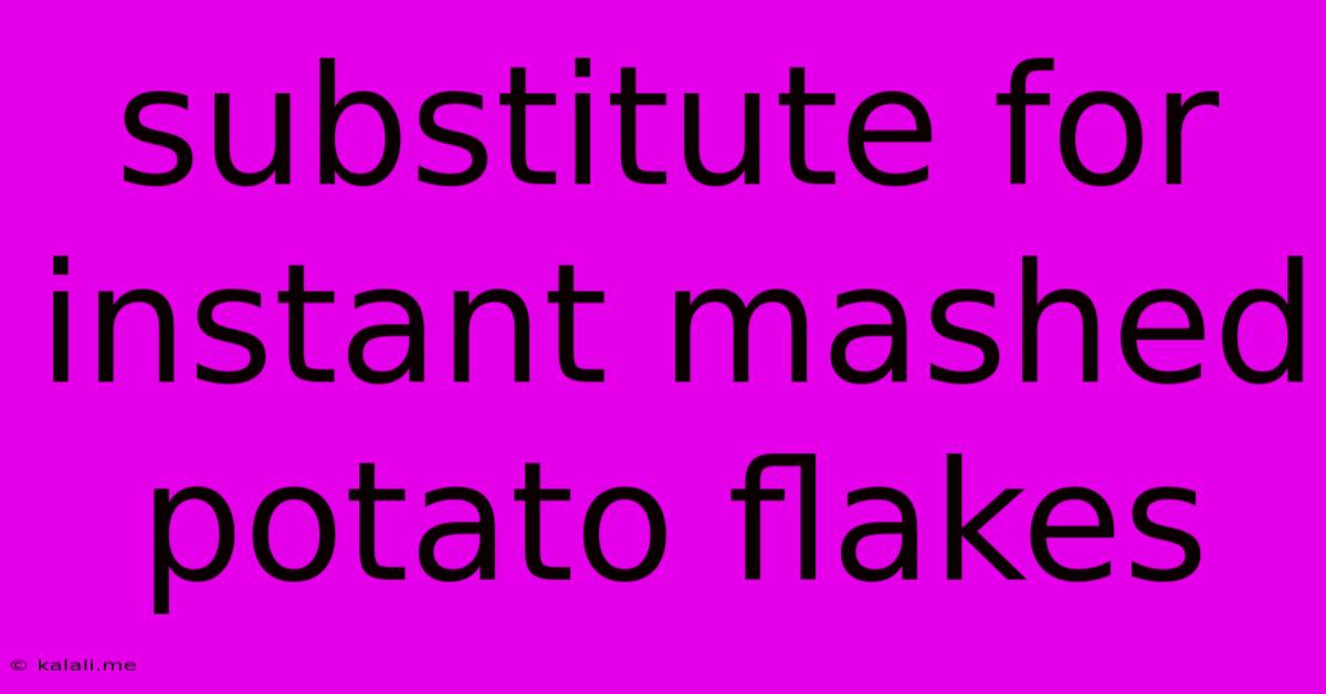 Substitute For Instant Mashed Potato Flakes