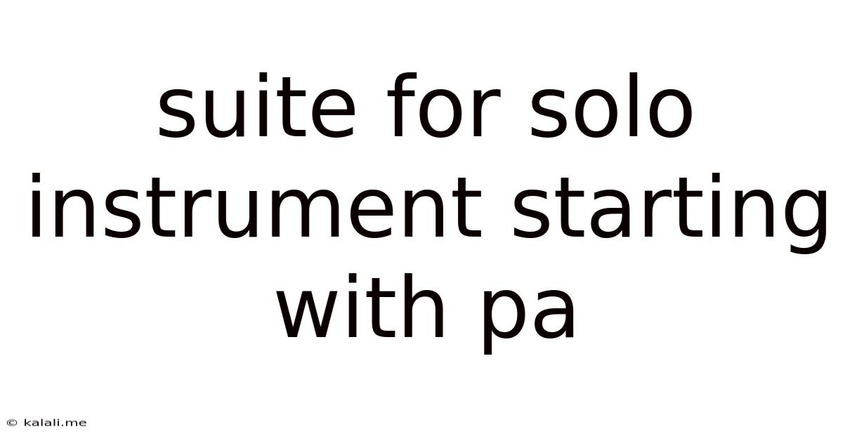 Suite For Solo Instrument Starting With Pa