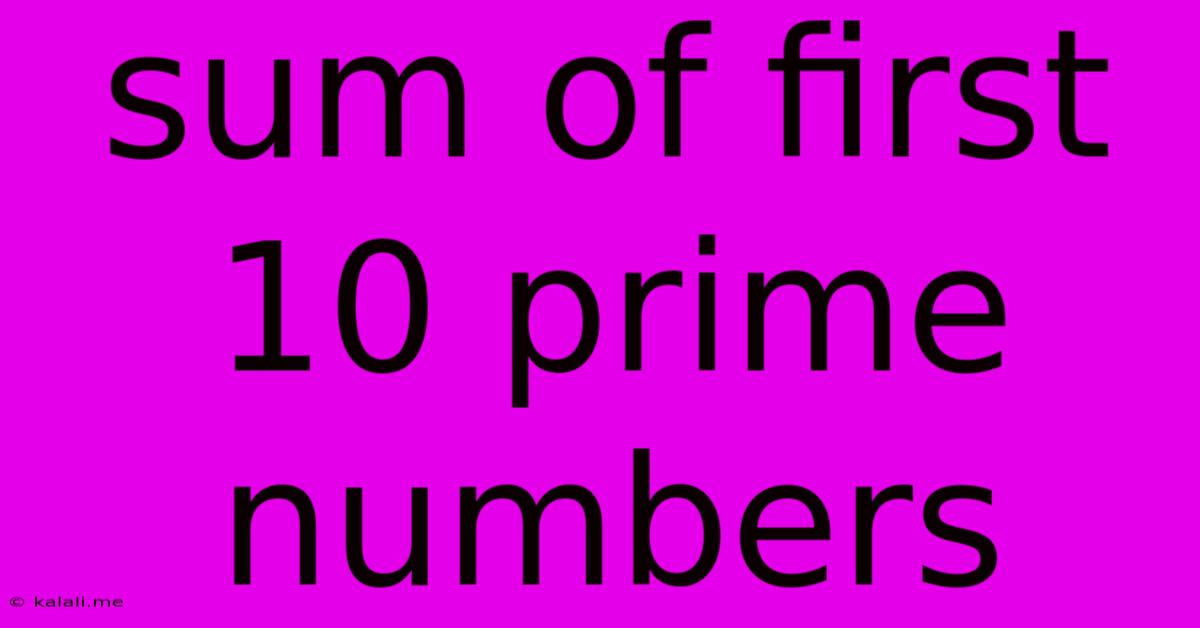 Sum Of First 10 Prime Numbers