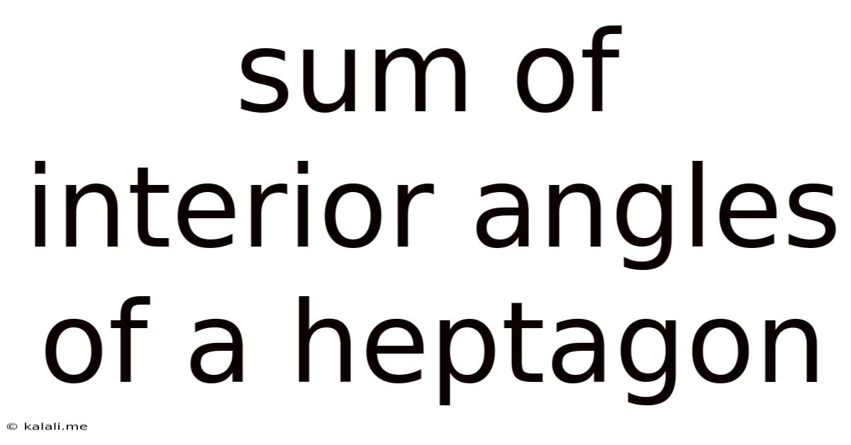 Sum Of Interior Angles Of A Heptagon