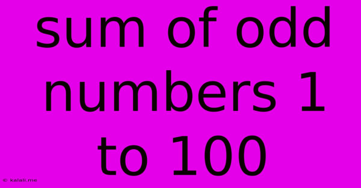 Sum Of Odd Numbers 1 To 100
