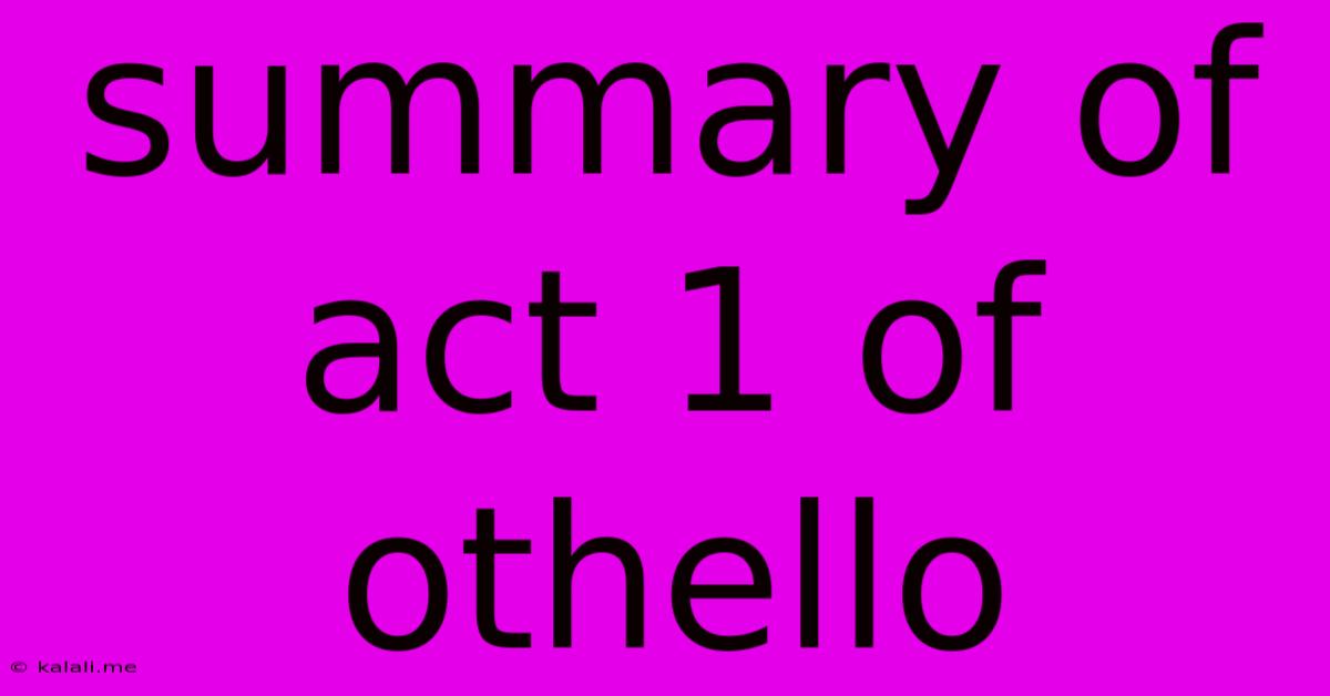 Summary Of Act 1 Of Othello