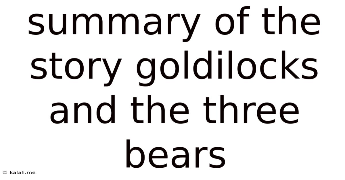 Summary Of The Story Goldilocks And The Three Bears