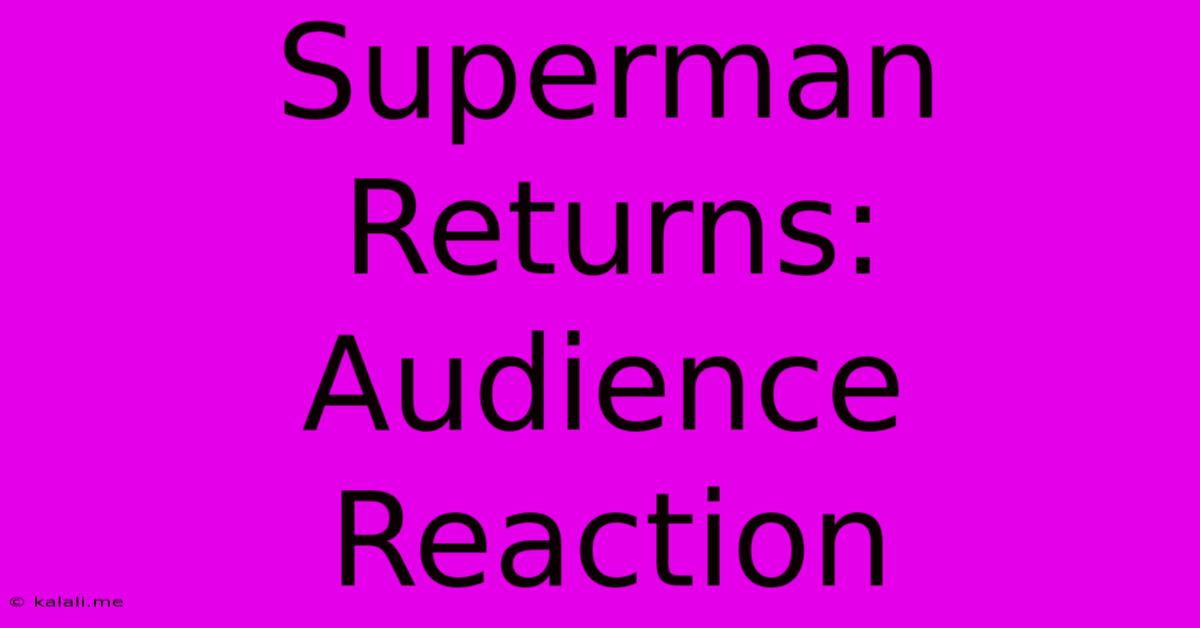 Superman Returns: Audience Reaction