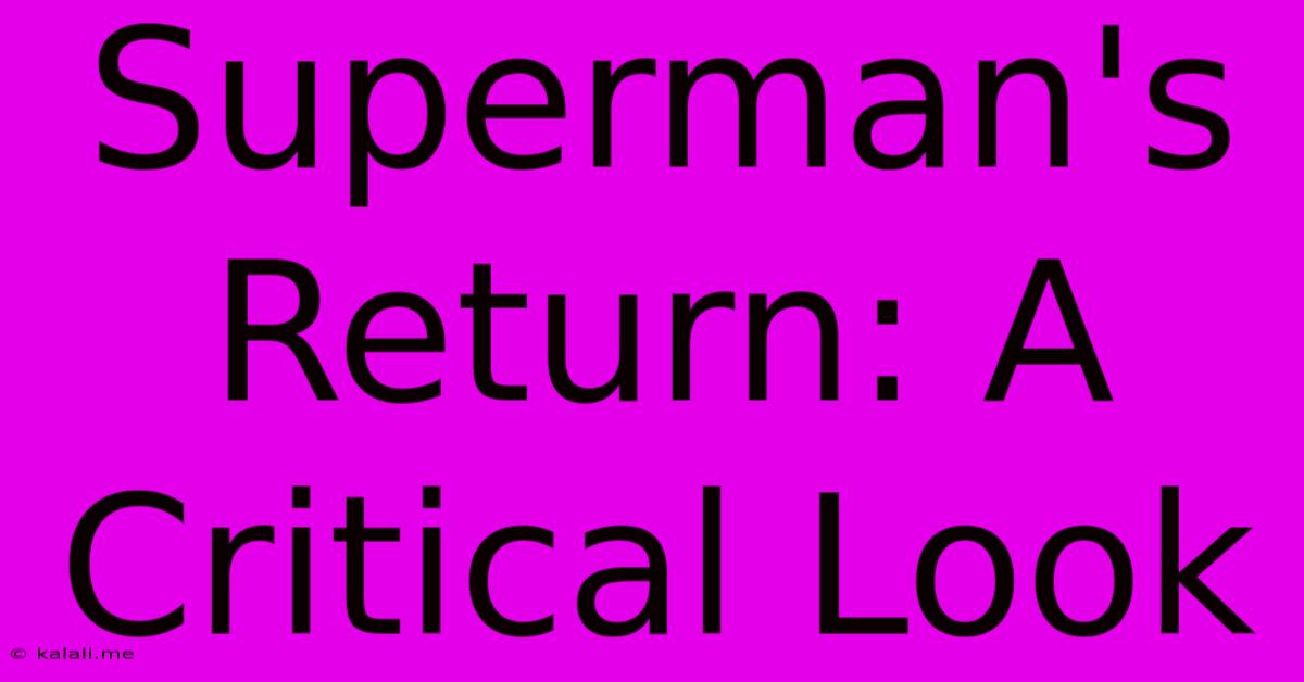 Superman's Return: A Critical Look