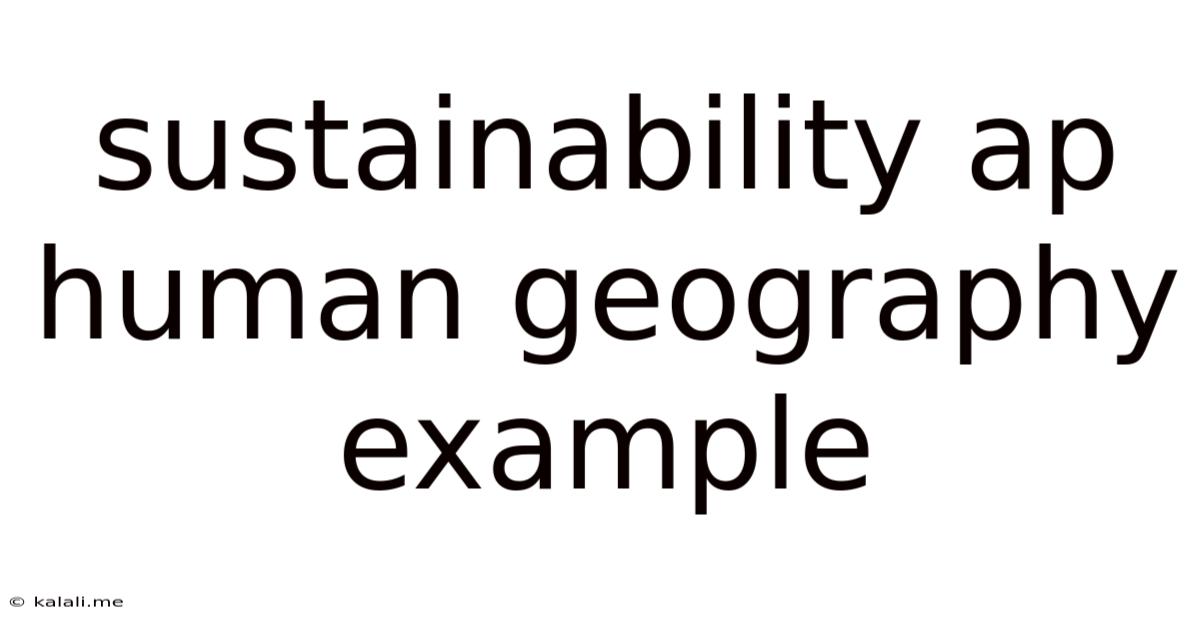 Sustainability Ap Human Geography Example