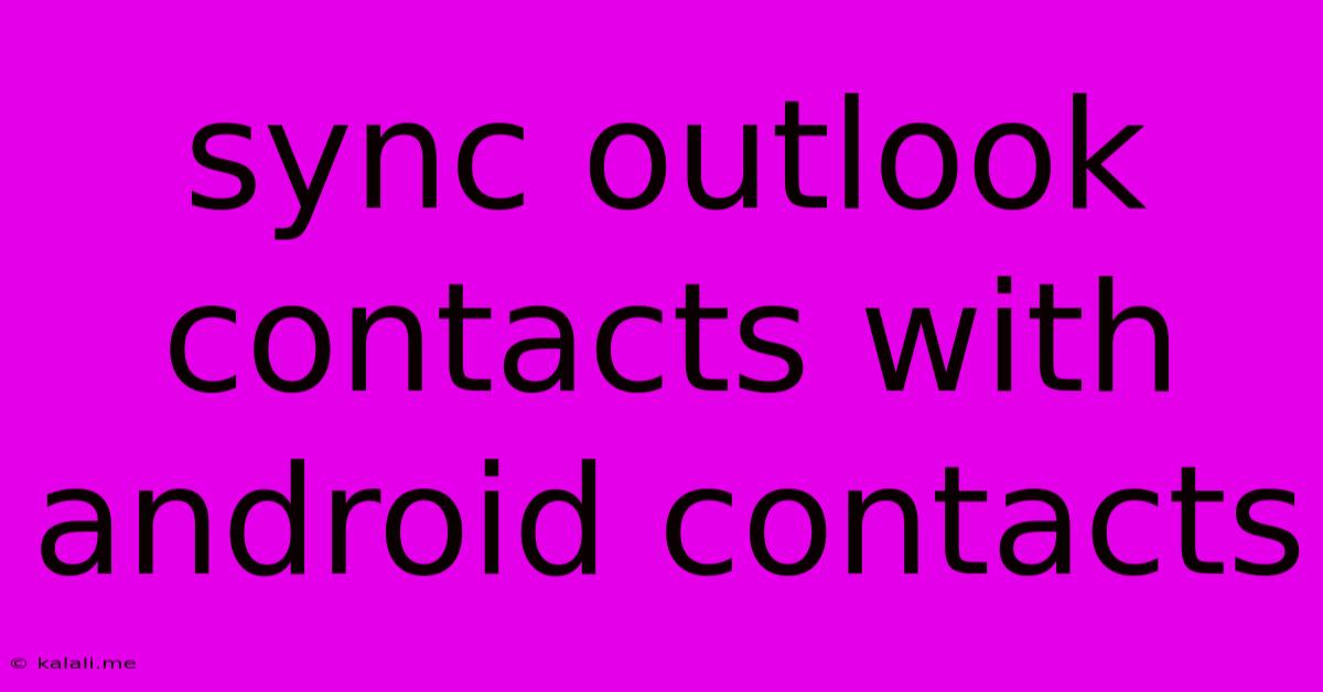 Sync Outlook Contacts With Android Contacts