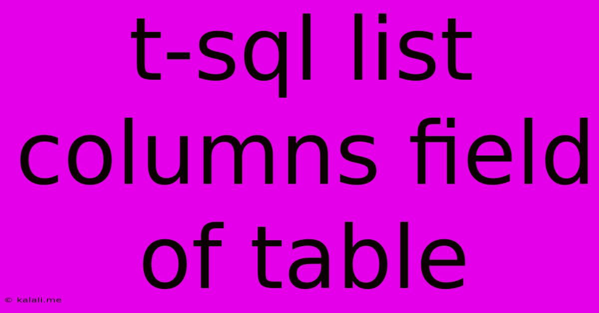 T-sql List Columns Field Of Table