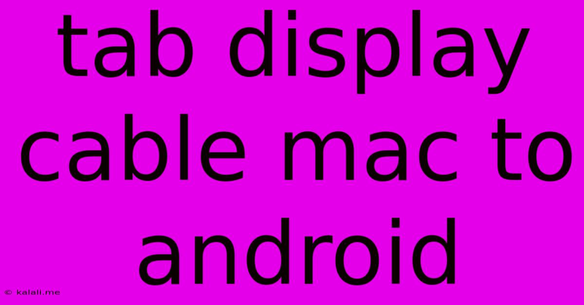 Tab Display Cable Mac To Android