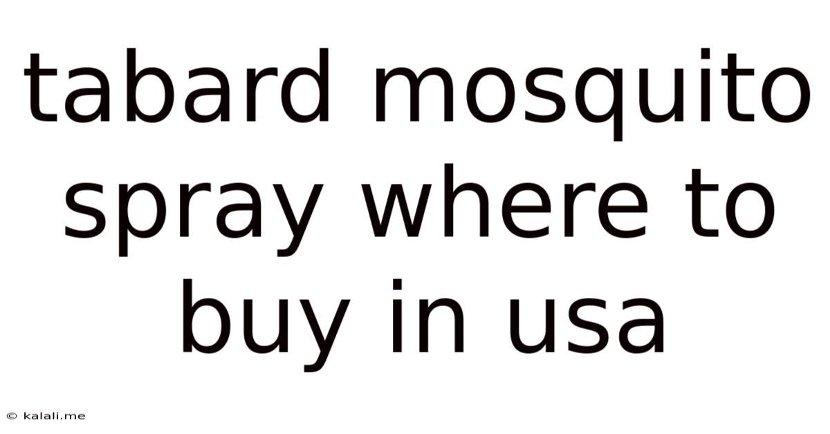 Tabard Mosquito Spray Where To Buy In Usa