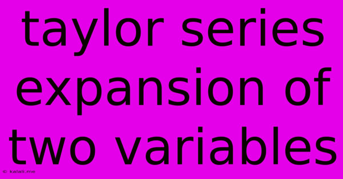 Taylor Series Expansion Of Two Variables