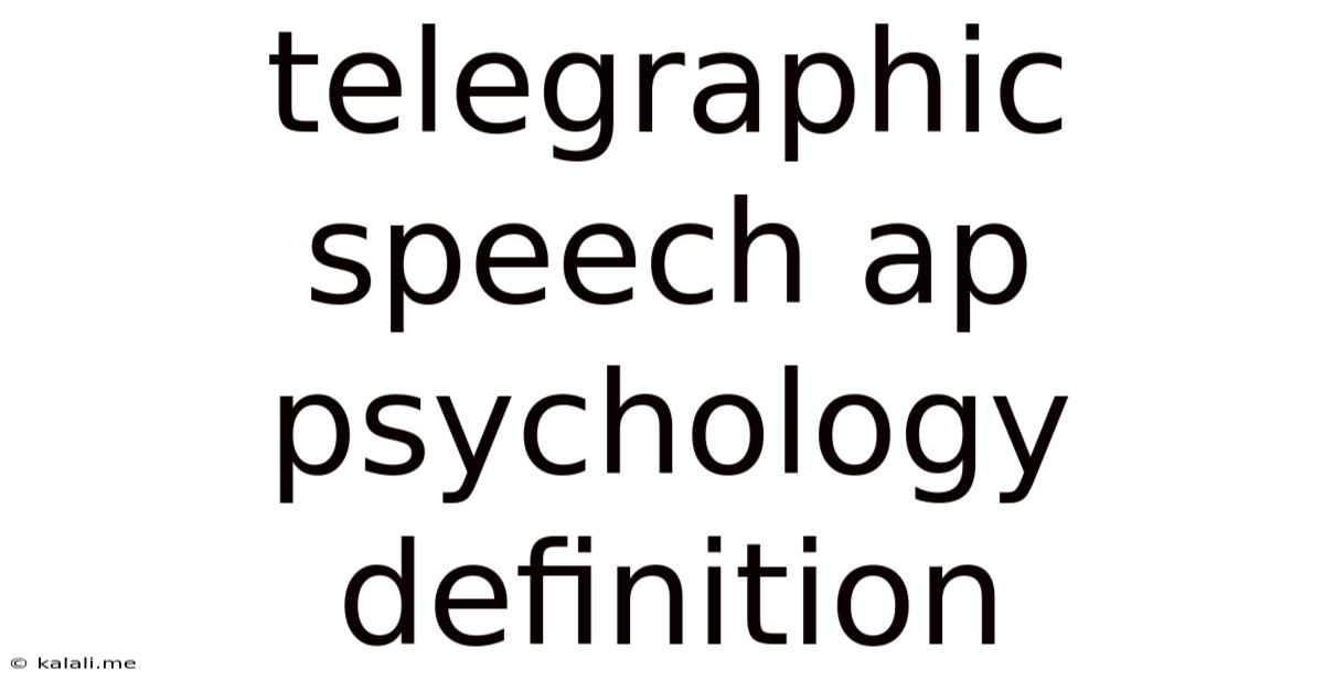 Telegraphic Speech Ap Psychology Definition