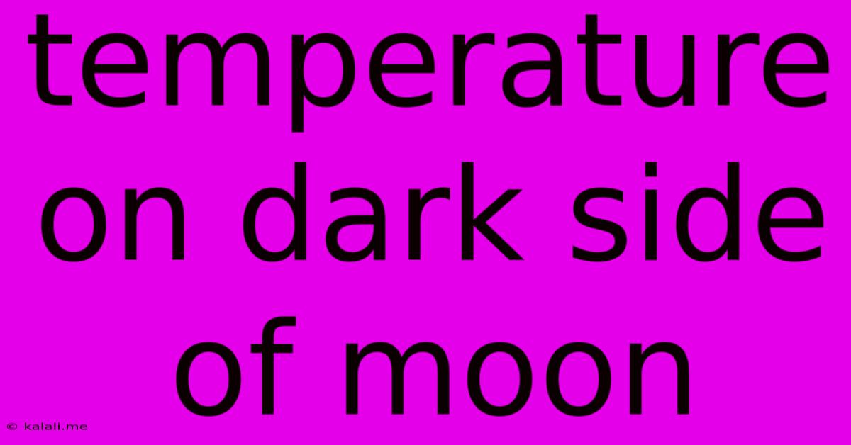 Temperature On Dark Side Of Moon