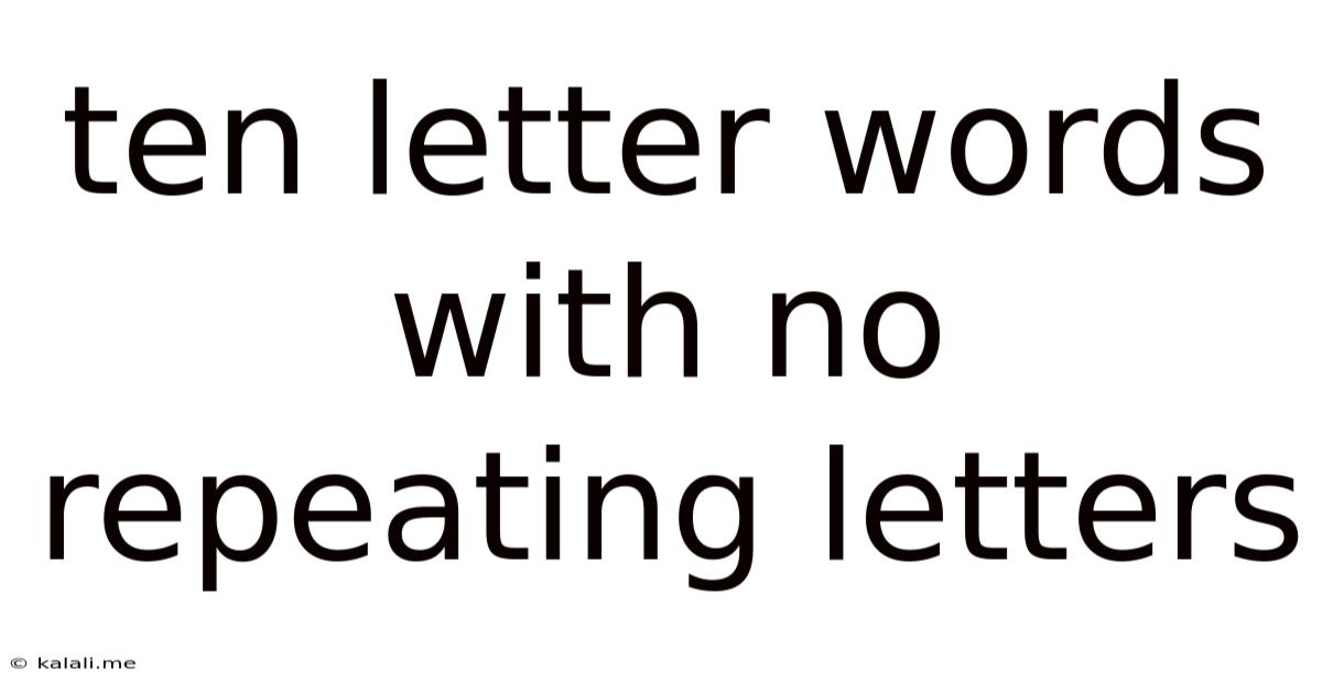 Ten Letter Words With No Repeating Letters