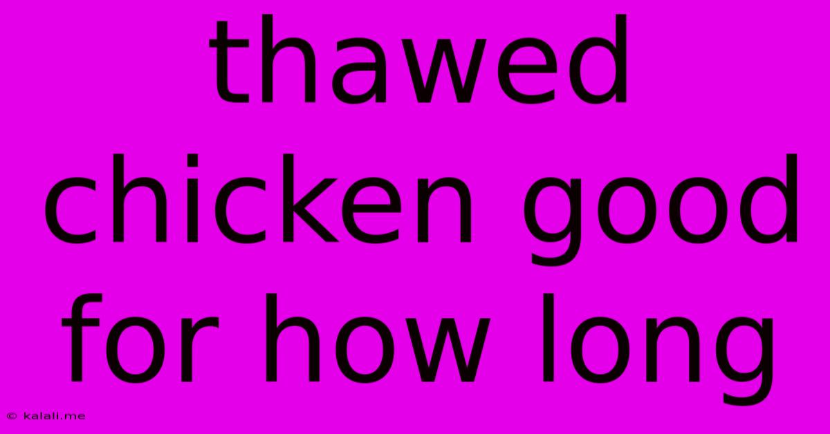 Thawed Chicken Good For How Long