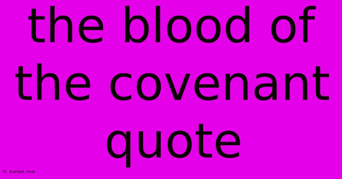 The Blood Of The Covenant Quote