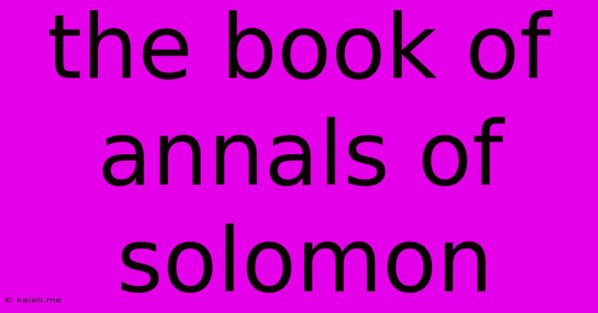 The Book Of Annals Of Solomon