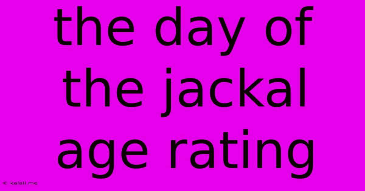The Day Of The Jackal Age Rating