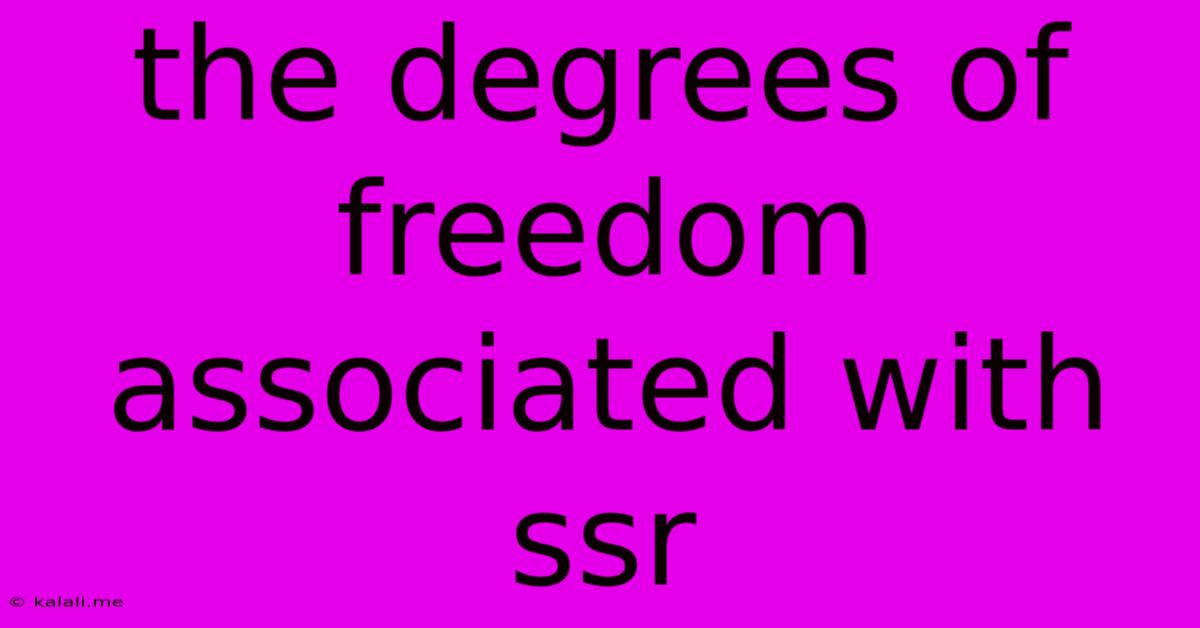 The Degrees Of Freedom Associated With Ssr